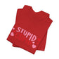 Stupid Cupid Unisex Jersey Short Sleeve Tee
