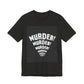 Murder! Unisex Jersey Tee - Bold Graphic T-Shirt for Comic Book Lovers, Festival Outfit, Edgy Gift, Halloween Style, Statement Shirt