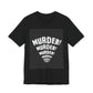 Murder! Unisex Jersey Tee - Bold Graphic T-Shirt for Comic Book Lovers, Festival Outfit, Edgy Gift, Halloween Style, Statement Shirt