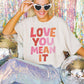 LOVE YOU MEAN IT OVERSIZED TEE