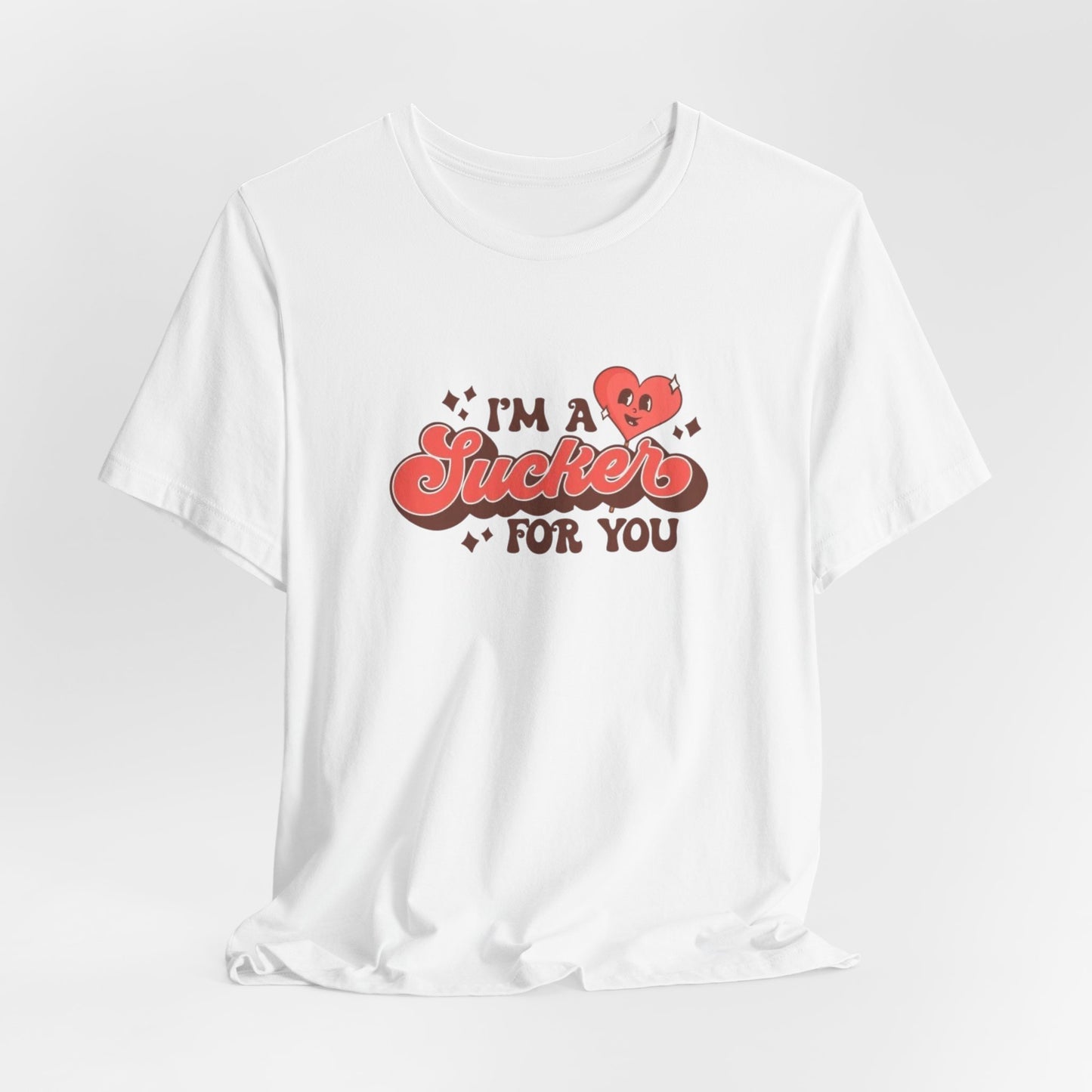 I'm a Sucker for You Tee — Cute Valentine Heart Graphic Shirt