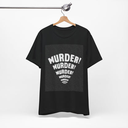 Murder! Unisex Jersey Tee - Bold Graphic T-Shirt for Comic Book Lovers, Festival Outfit, Edgy Gift, Halloween Style, Statement Shirt