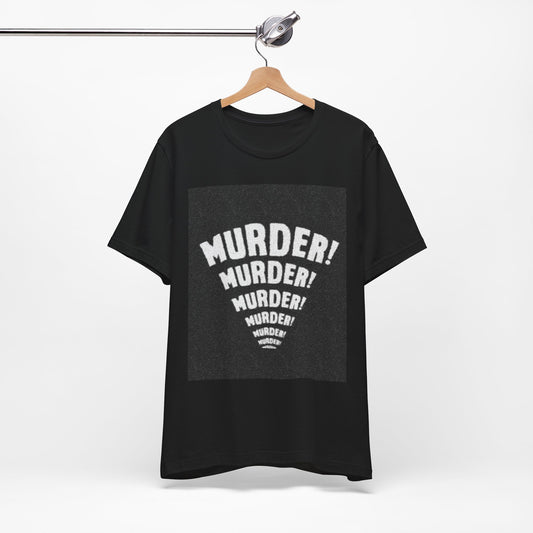 Murder! Unisex Jersey Tee - Bold Graphic T-Shirt for Comic Book Lovers, Festival Outfit, Edgy Gift, Halloween Style, Statement Shirt
