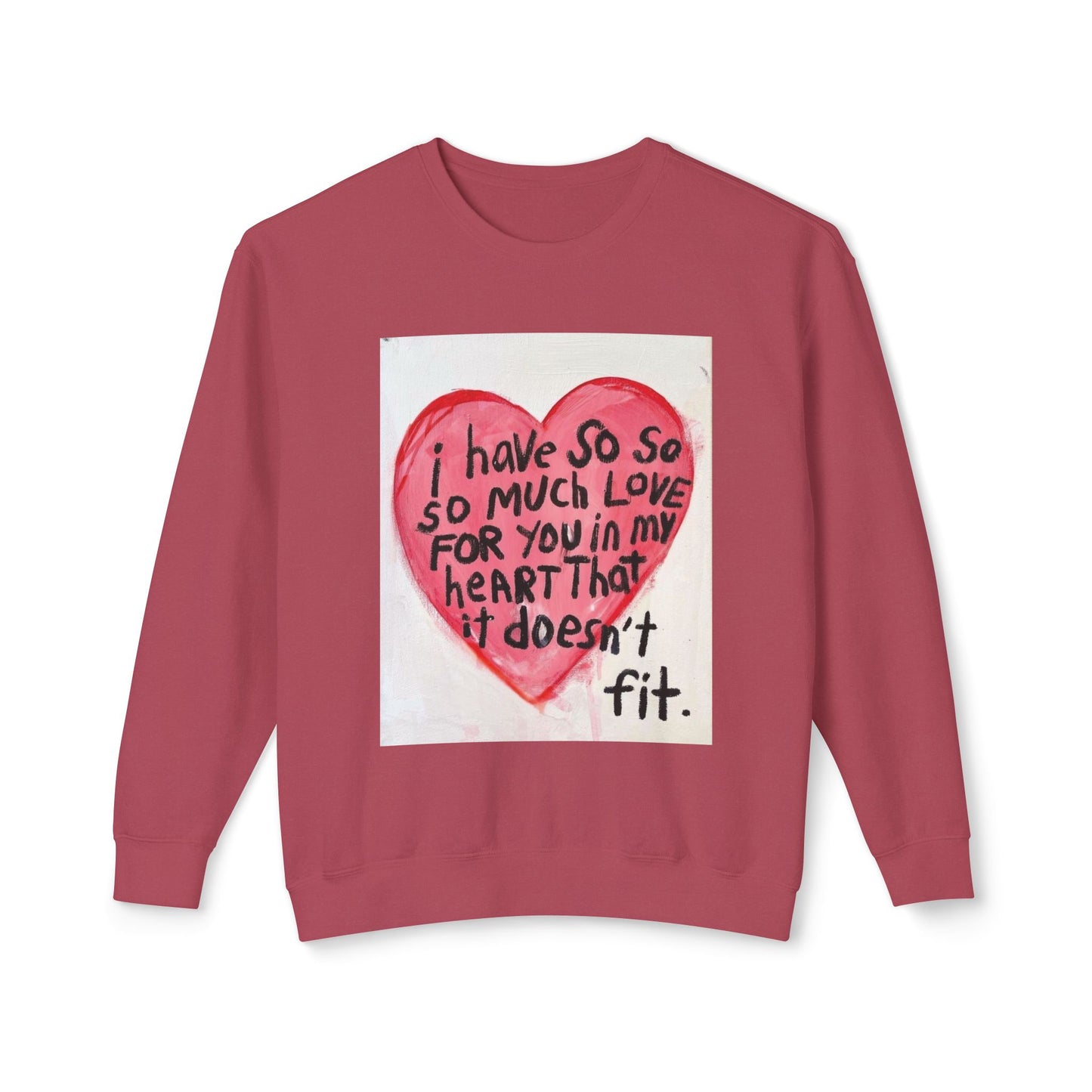 So Much Love! Crewneck Sweatshirt — Handpainted Heart “I Have So So So Much Love For You” Cute Valentine Gift