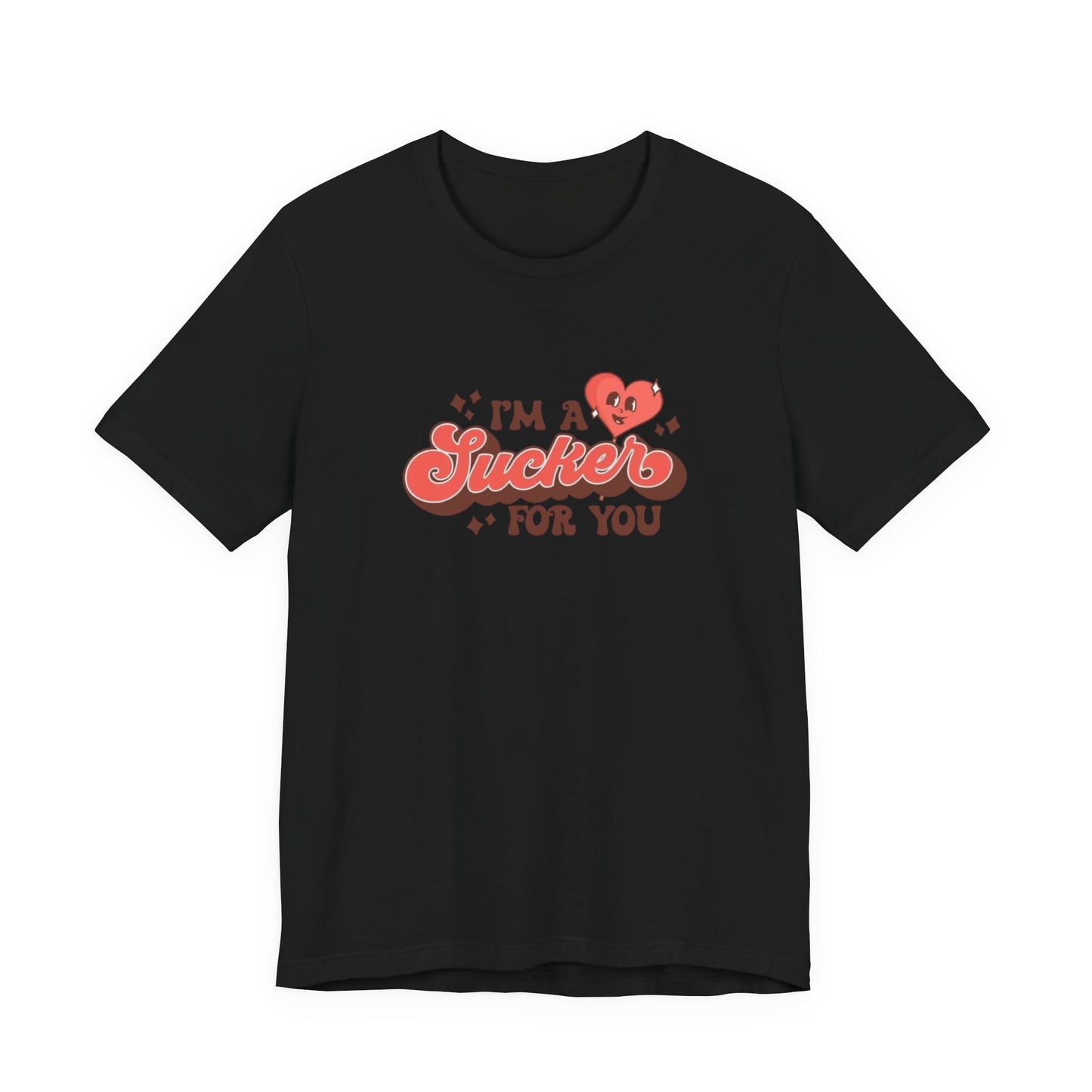 I'm a Sucker for You Tee — Cute Valentine Heart Graphic Shirt