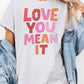 LOVE YOU MEAN IT OVERSIZED TEE
