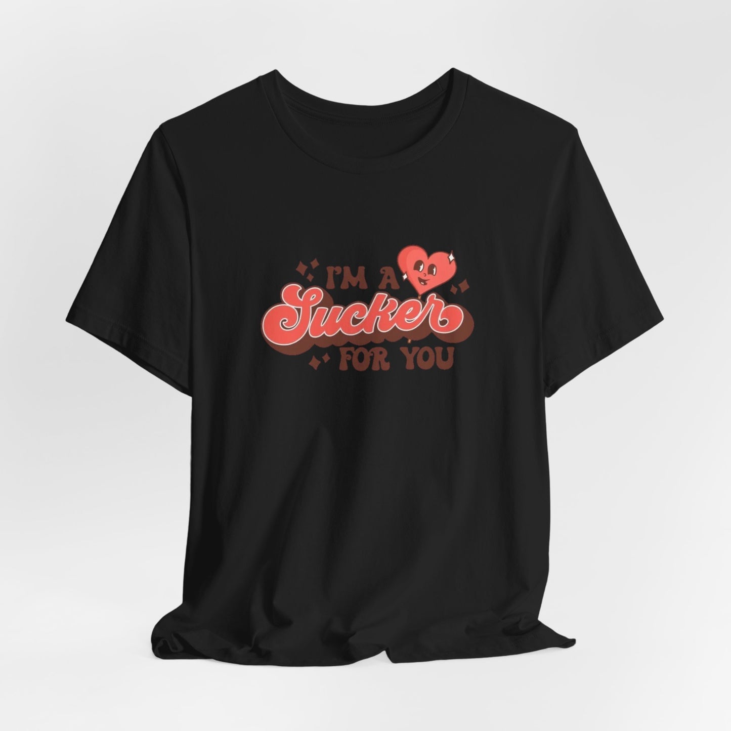 I'm a Sucker for You Tee — Cute Valentine Heart Graphic Shirt