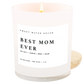 Best Mom Ever! 11 oz Soy Candle - Home Decor & Gifts