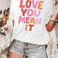 LOVE YOU MEAN IT OVERSIZED TEE